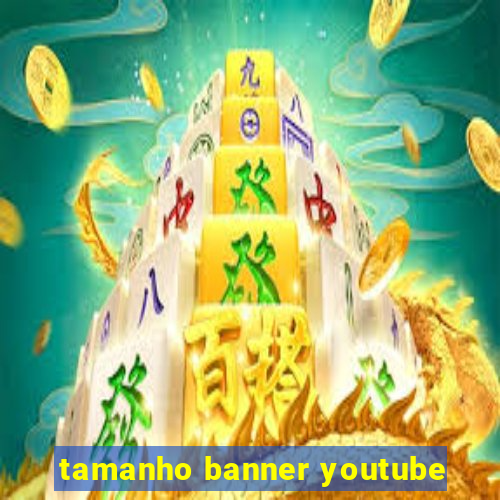 tamanho banner youtube